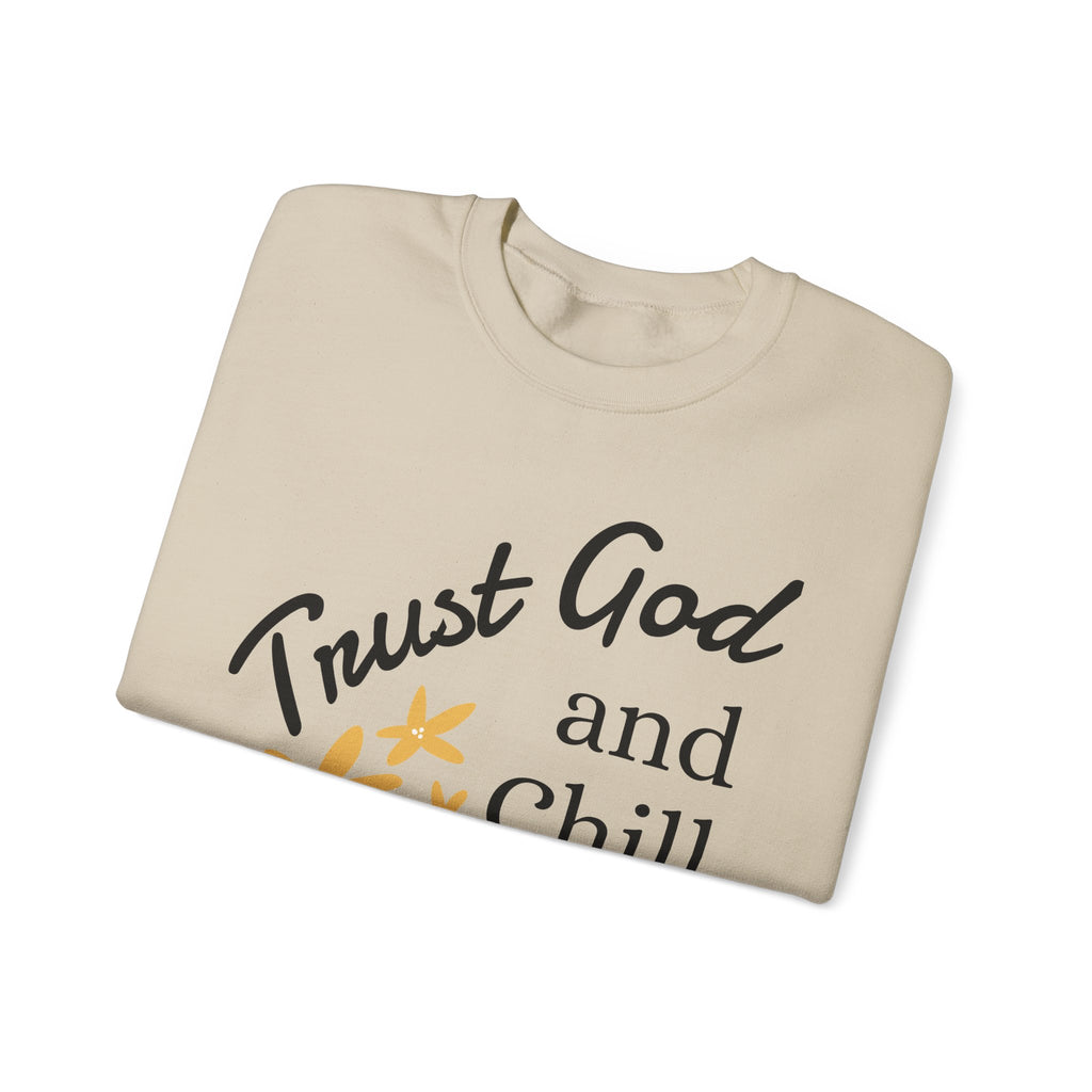Trust God and Chill Sweatshirt — Inspirational Christian Crewneck