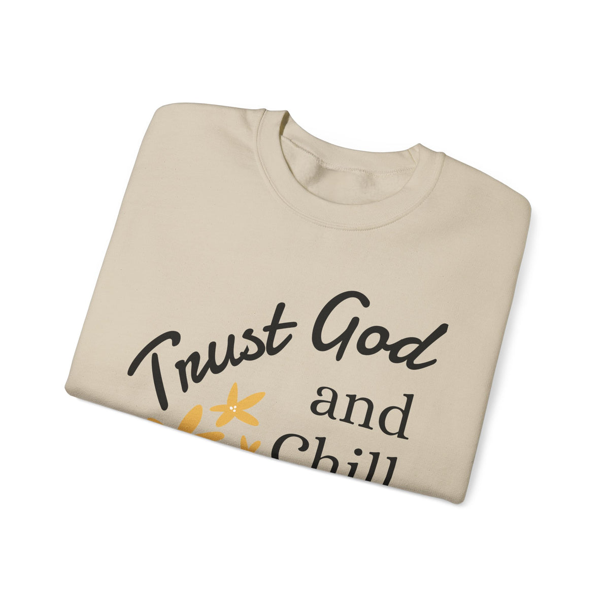 Trust God and Chill Sweatshirt — Inspirational Christian Crewneck