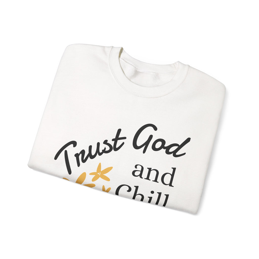 Trust God and Chill Sweatshirt — Inspirational Christian Crewneck