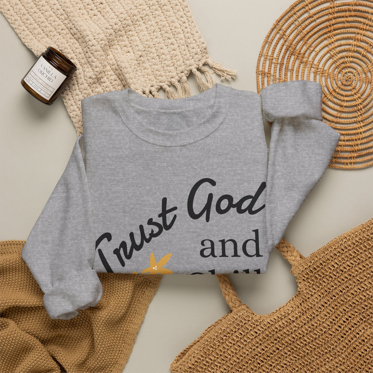 Trust God and Chill Sweatshirt — Inspirational Christian Crewneck