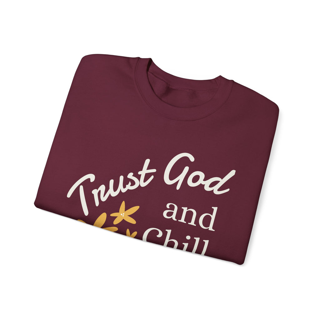 Trust God and Chill Sweatshirt — Inspirational Christian Crewneck